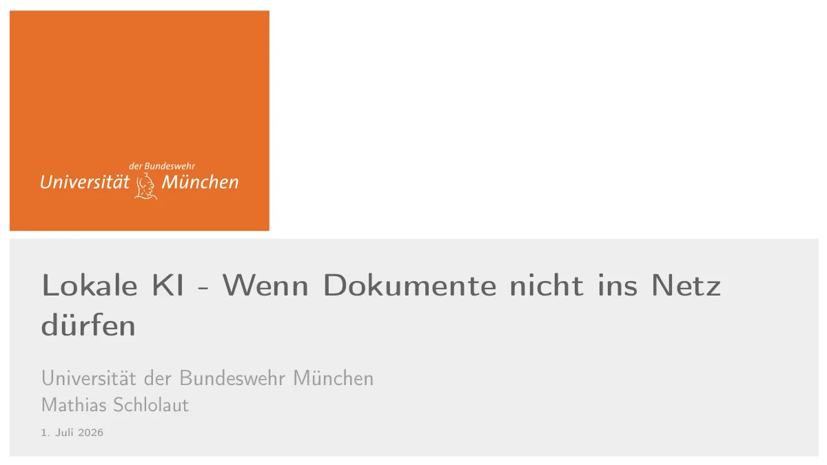 Folien: Lokale KI — Wenn Dokumente nicht ins Netz dürfen. Mathias Schlolaut, GenAI Wednesday München, Juli 2026